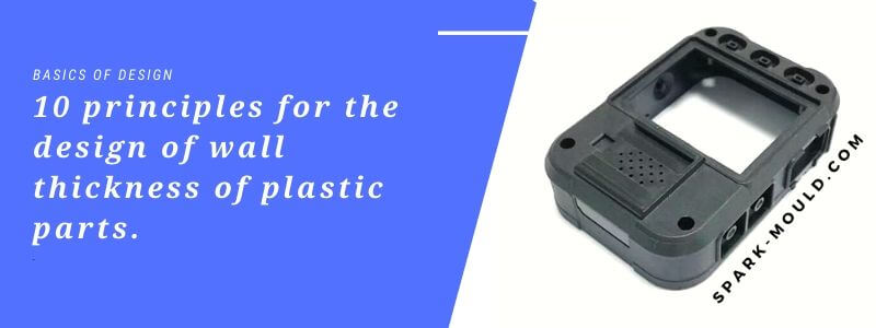 10 principles for the design of wall thickness of plastic parts.